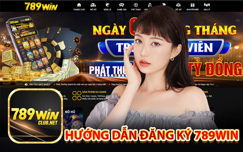 Hướng dẫn đăng ký 789win