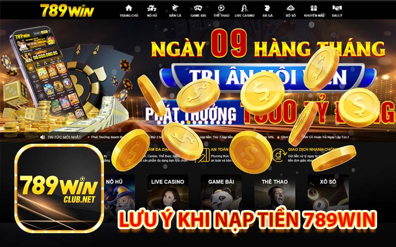 Lưu ý khi nạp tiền 789win