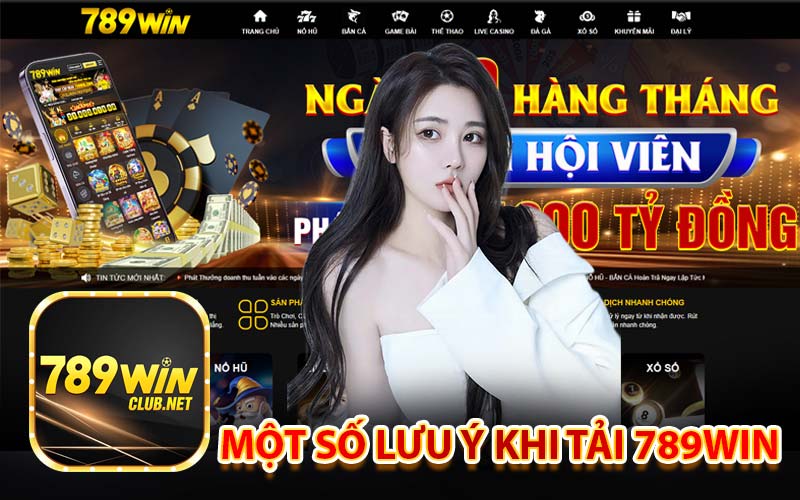 Một số lưu ý khi tải 789win