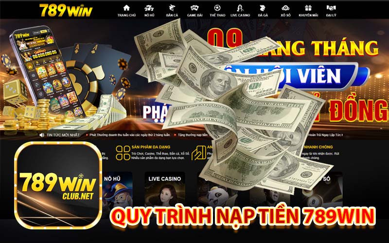 Quy trình nạp tiền 789win