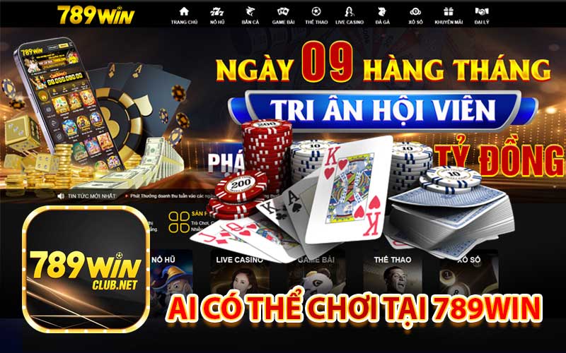 Ai có thể chơi tại 789win