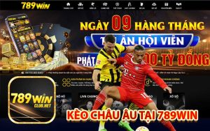 Kèo Châu Âu Tại 789Win