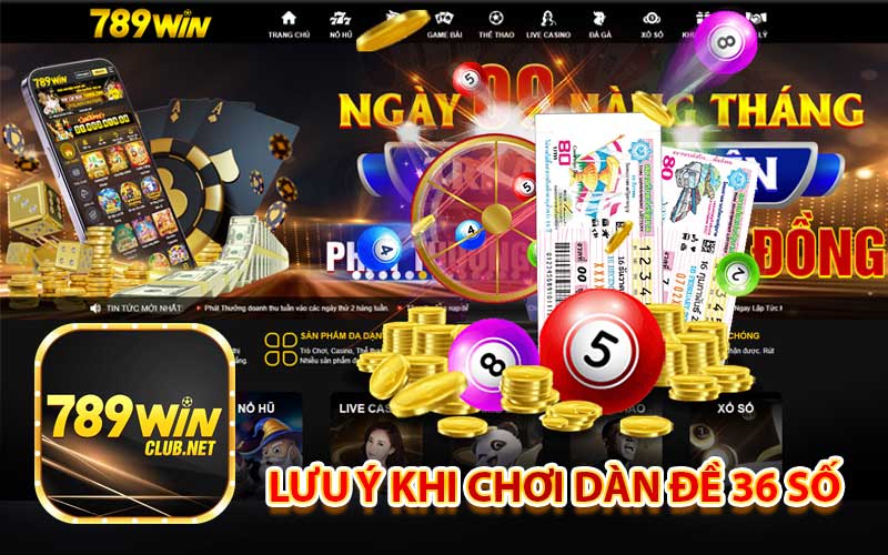 Lưu ý khi chơi dàn đề 36 số