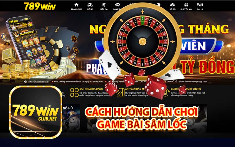 Cách Hướng Dẫn Chơi Game Bài Sâm Lốc 