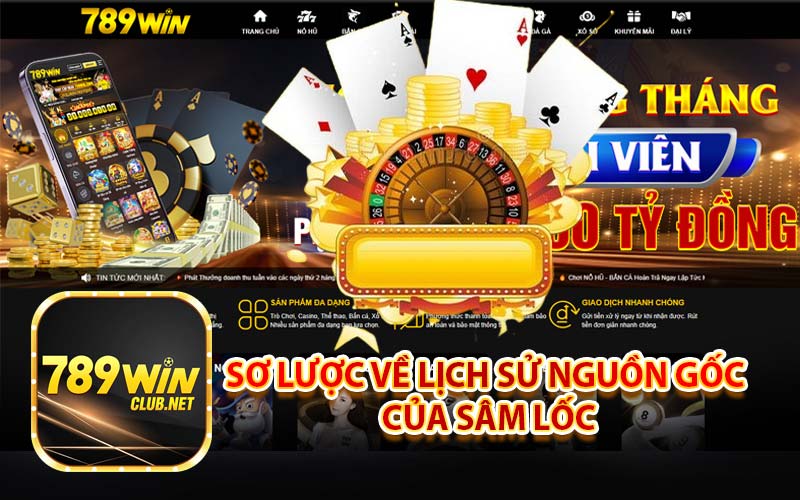 Sơ Lược Về Lịch Sử Nguồn Gốc Của Sâm Lốc